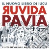 Ruvida Pavia. Libretto distruzione di una criticittà da salvare libro di Iucu