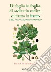 Di foglia in foglia, di radice in radice, di frutto in frutto. Come tornare a curarsi secondo natura libro