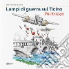 Lampi di guerra sul Ticino. Pavia 1944 libro