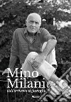 Mino Milani. Dall'archivio di famiglia. Ediz. illustrata libro