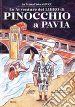 Le avventure del libro di Pinocchio a Pavia libro