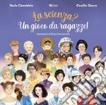 La scienza? Un gioco da ragazze! Con Giocattolo libro