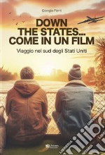 Down the States... Come in un film. Viaggio nel sud degli Stati Uniti