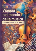 Viaggio nel mondo della musica. Appunti di un percorso libro