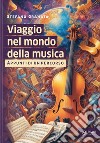 Viaggio nel mondo della musica. Appunti di un percorso libro