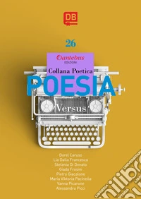 Versus. Collana poetica. Nuova ediz.. Vol. 26 libro