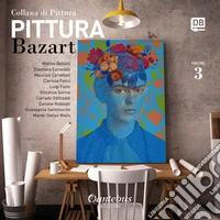Collana di pittura Bazart. Ediz. illustrata. Vol. 3 libro