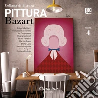 Collana di pittura Bazart. Ediz. illustrata. Vol. 4 libro
