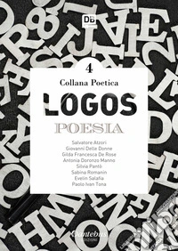Logos. Collana poetica. Vol. 4 libro