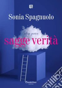 Sagge verità. Nuova ediz. libro