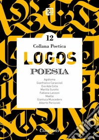 Logos. Collana poetica. Vol. 12 libro