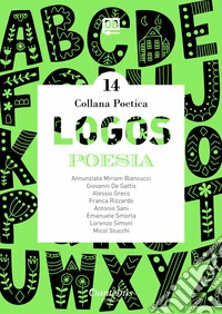 Logos. Collana poetica. Vol. 14
