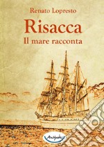 Risacca. Il mare racconta libro