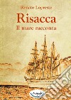 Risacca. Il mare racconta libro di Lopresto Renato