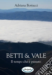 Betti & Vale. Il tempo che è passato