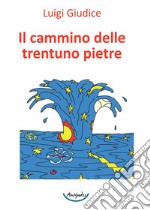 Il cammino delle trentuno pietre libro