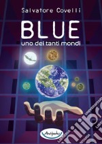 Blue uno dei tanti mondi