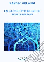 Un sacchetto di biglie. Ricordi smarriti libro