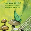 Basta col verde! libro