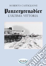 Panzergrenadier. L'ultima vittoria
