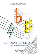 Accidenti in chiave (brevi monologhi alterati) libro