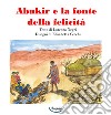 Abukir e la fonte della felicità libro di Negri Lorenza