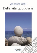 Della vita quotidiana libro