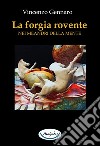 La forgia rovente. Nei meandri della mente libro