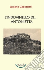 L'indovinello di... Antonietta libro