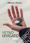 Vetro levigato libro di Prestia Alberto