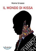 Il mondo di Kissa libro