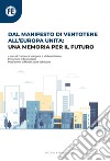 Dal manifesto di Ventotene all'Europa unita: una memoria per il futuro. Con QR-Code libro