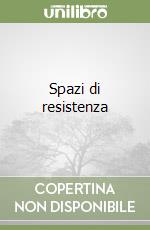 Spazi di resistenza libro