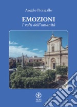 Emozioni. I volti dell'umanità libro