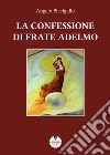 La confessione di frate Adelmo libro