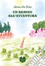 Un semino all'avventura libro