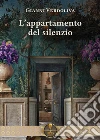 L'appartamento del silenzio libro di Verdoliva Gianni