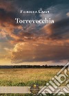 Torrevecchia libro di Campi Federica