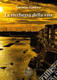 La ricchezza della vita