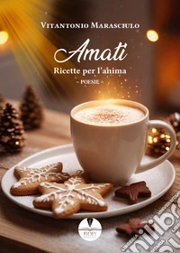 Amati. Ricette per l'anima