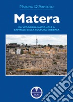 Matera. Da vergogna nazionale a capitale della cultura europea libro