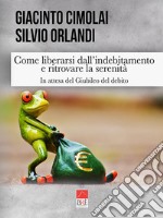 Come liberarsi dall'indebitamento e ritrovare la serenità. In attesa del giubileo del debito