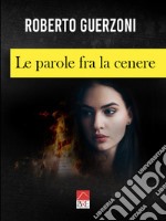 Le parole fra la cenere libro