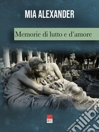 Memorie di lutto e d'amore