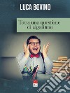 Tutta una questione di algoritmo libro