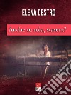 Anche tu sola, stasera? libro di Destro Elena