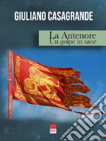 La Antenore. Un golpe in saor libro