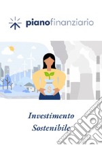 Investimento sostenibile. Con Video libro