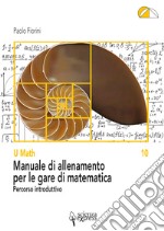 Manuale di allenamento per le gare di matematica. Percorso introduttivo