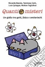 Quanti e misteri. Un giallo tra gatti, fisica e ornitorinchi libro